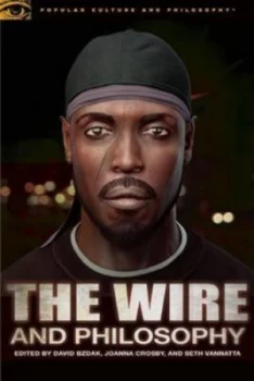 Image of The Wire and Philosophy by David Bzdak Book