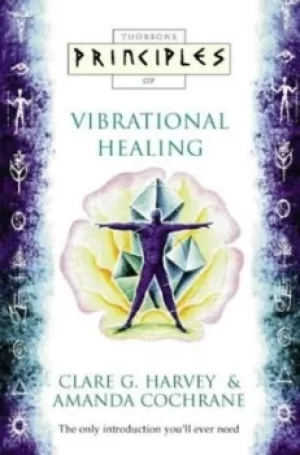Image of Thorsons principles of vibrational healing by Clare G. Harvey