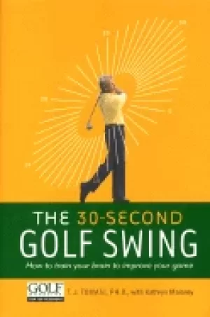 Image of 30 second golf swing how to train your brain to improve your game