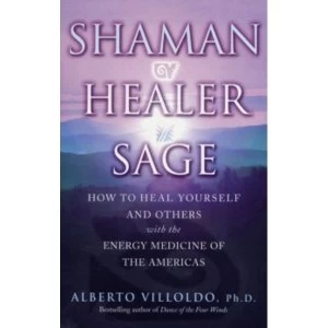 Image of Shaman, Healer, Sage by Alberto Villoldo (Paperback, 2001)