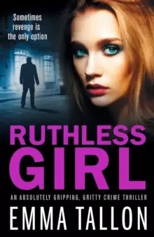 Image of Ruthless Girl : An absolutely gripping, gritty crime thriller