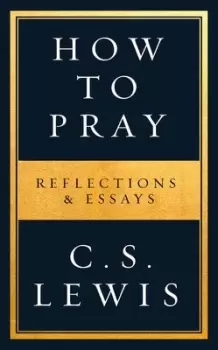 Image of How to pray by C. S. Lewis