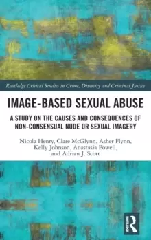 Image of Image-based sexual abuse : A study on the causes and consequences of non-consensual nude or sexual imagery