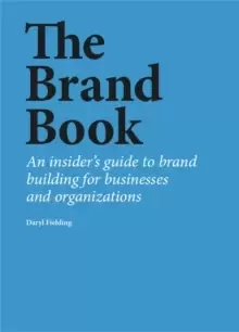 Image of The Brand Book : An insider's guide to brand building for businesses and organizations