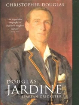 Image of Douglas Jardine by Christopher Douglas Hardback