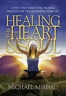 Image of healing the heart and soul a five step soul level healing process for tran