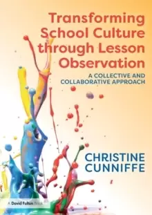 Image of Transforming School Culture through Lesson Observation : A Collective and Collaborative Approach