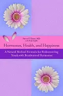 Image of hormones health and happiness a natural medical formula for rediscovering y
