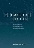 Image of elemental haiku poems to honor the periodic table three lines at a time