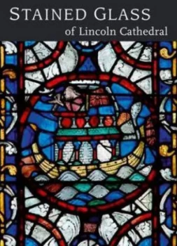 Image of Stained Glass of Lincoln Cathedral by Nigel J Morgan Paperback