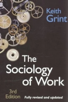 Image of The Sociology of Work by Keith Grint Paperback