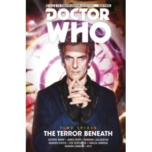 Image of Doctor Who - The Twelfth Doctor: Time Trials : The Terror Beneath Volume 1