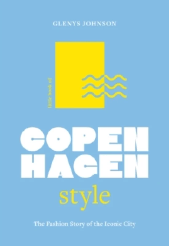 Image of Little Book of Copenhagen Style. Hardback. By Glenys Johnson Books