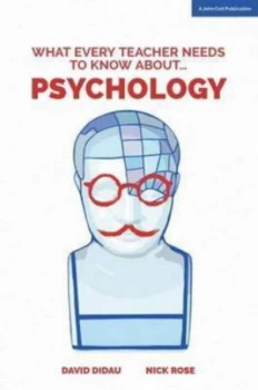Image of What Every Teacher Needs to Know about...Psychology by David Didau Paperback