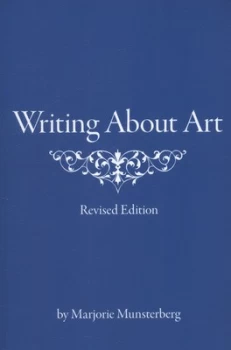 Image of Writing about Art by Marjorie Munsterberg Book