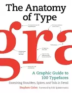 Image of anatomy of type a graphic guide to 100 typefaces