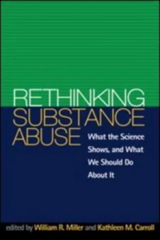 Image of Rethinking Substance Abuse by William R. Miller Hardback