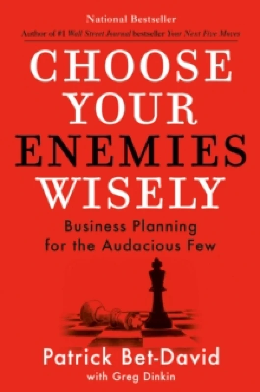 Image of Choose Your Enemies Wisely : Business Planning for the Audacious Few Hardback