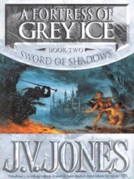 Image of A Fortress of Grey Ice by J. V. Jones Hardback