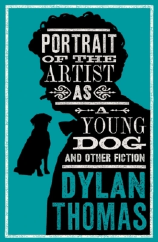 Image of Portrait Of The Artist As A Young Dog and Other Fiction : Fully annotated edition: contains over 300 textual notes Paperback / softback