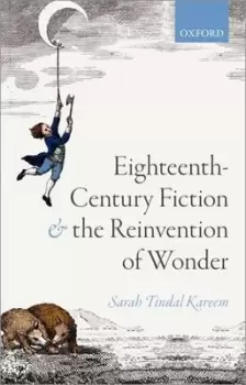 Image of Eighteenth-century fiction and the reinvention of wonder by Sarah Tindal Kareem