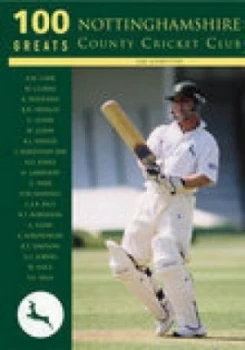 Image of 100 Greats Nottinghamshire County Cricket Club by Jim Ledbetter Book