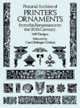 Image of Pictorial Archive of Printers Ornaments from the Renaissance to the 20th Century by Carol Belanger Grafton Paperback
