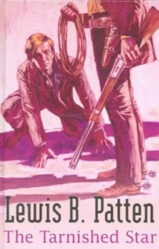 Image of The Tarnished Star by Lewis B Patten Hardback