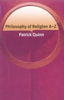 Image of Philosophy of Religion A-Z by Patrick Quinn Book