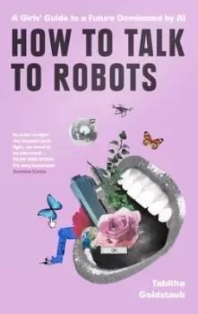 Image of How to talk to robots by Tabitha Goldstaub
