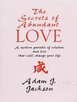 Image of The Secrets of Abundant Love by Adam J Jackson Paperback