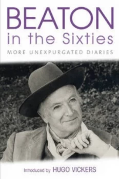 Image of Beaton in the Sixties by Introduced by Hugo Vickers Hardback