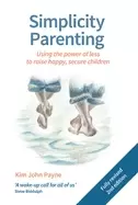 Image of simplicity parenting using the power of less to raise happy secure children