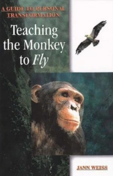 Image of Teaching the Monkey to Fly by Jann Weiss Book