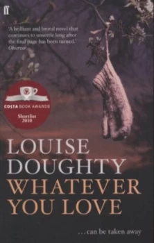 Image of Whatever You Love by Louise Doughty Paperback
