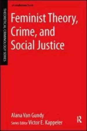 Image of Feminist theory crime and social justice by Alana Van Gundy