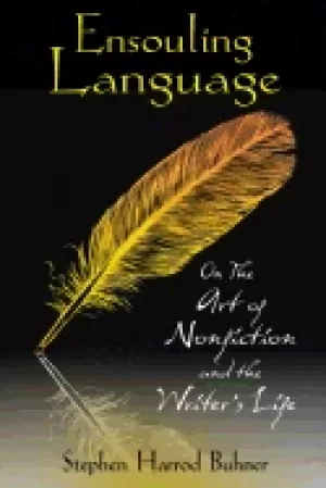 Image of ensouling language on the art of nonfiction and the writers life