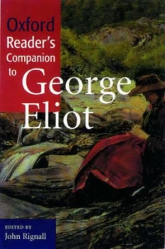 Image of Oxford Readers Companion to George Eliot by John Rignall Paperback