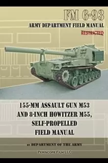 Image of 155-mm Assault Gun M53 and 8-inch Howitzer M55, Self Propelled Field Manual