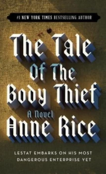 Image of The Tale of the Body Thief by Anne Rice Book