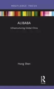 Image of Alibaba : Infrastructuring Global China
