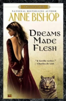 Image of Dreams Made Flesh by Anne Bishop Paperback