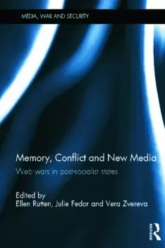 Image of Memory Conflict and New MediaWeb Wars in Post-Socialist States