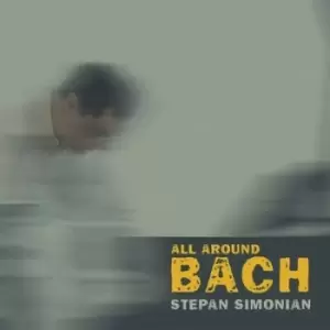 Image of Stepan Simonian All Around Bach by Stepan Simonian CD Album