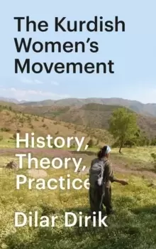 Image of The Kurdish Womens Movement : History, Theory, Practice