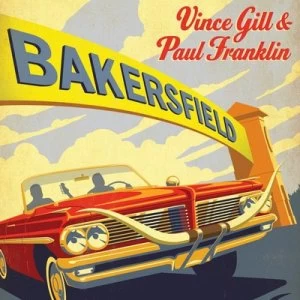 Image of Bakersfield by Vince Gill & Paul Franklin CD Album