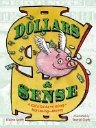Image of dollars and sense a kids guide to using not losing money