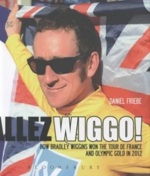 Image of Allez Wiggo by Daniel Friebe Hardback