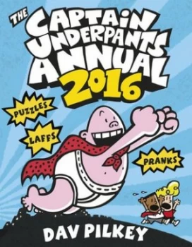 Image of The Captain Underpants Annual 2016 by Dav Pilkey Hardback