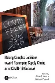 Image of Making Complex Decisions toward Revamping Supply Chains amid COVID-19 Outbreak
